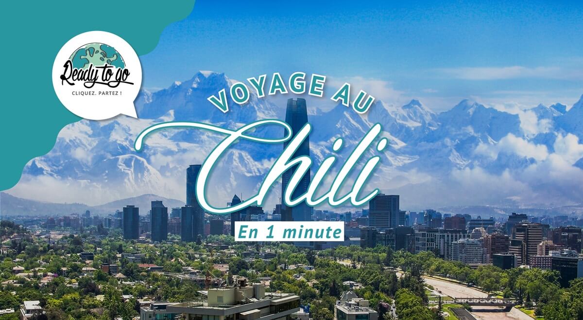 Voyage au Chili en 1 min