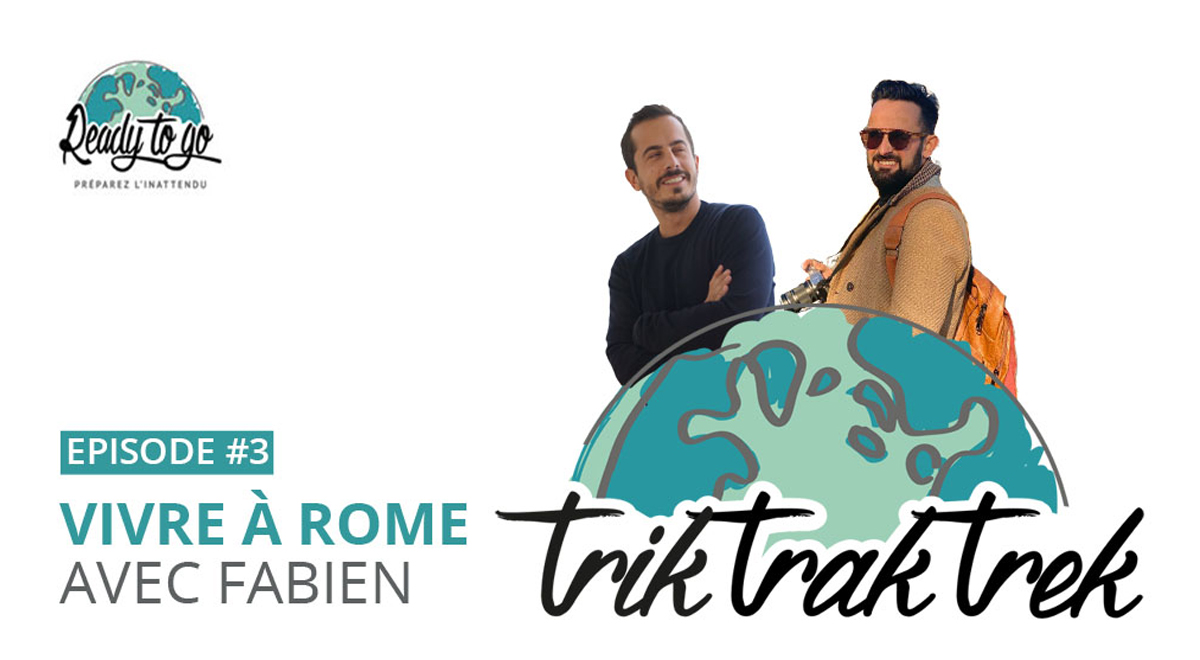 Vivre à Rome avec Fabien de Roma Secondo Me : les podcasts Trik Trak Trek