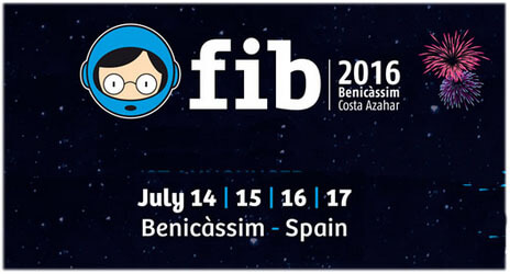 Rendez-vous au FIB - Festival International de Benicàssim, pour faire la fête du 14 au 17 juillet 2016 !