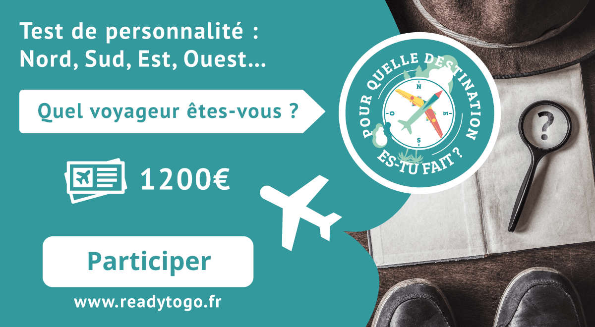 Règlement du Jeu Ready to Go  TEST DE PERSONNALITÉ : pour quelle destination es-tu fait ?